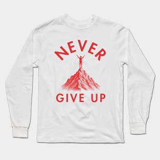 Peak Triumph: Never Give Up Long Sleeve T-Shirt